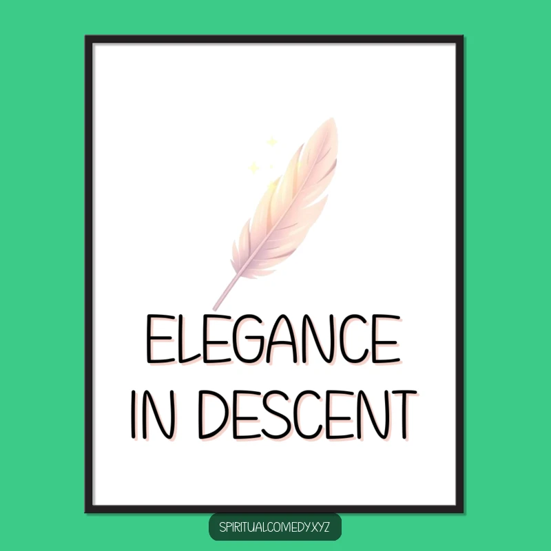 Funny Feather Poster - Elegant Light Descent Wall Art Gift