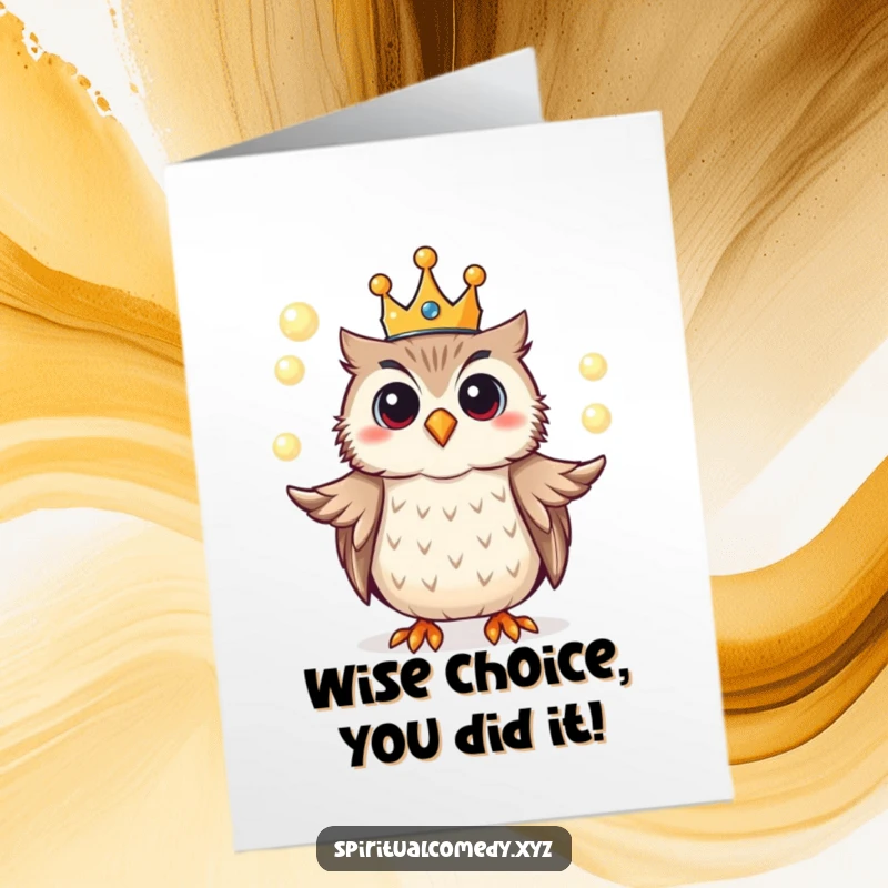 Funny free printable congratulations card showing a wise owl in a crown juggling luminous orbs.