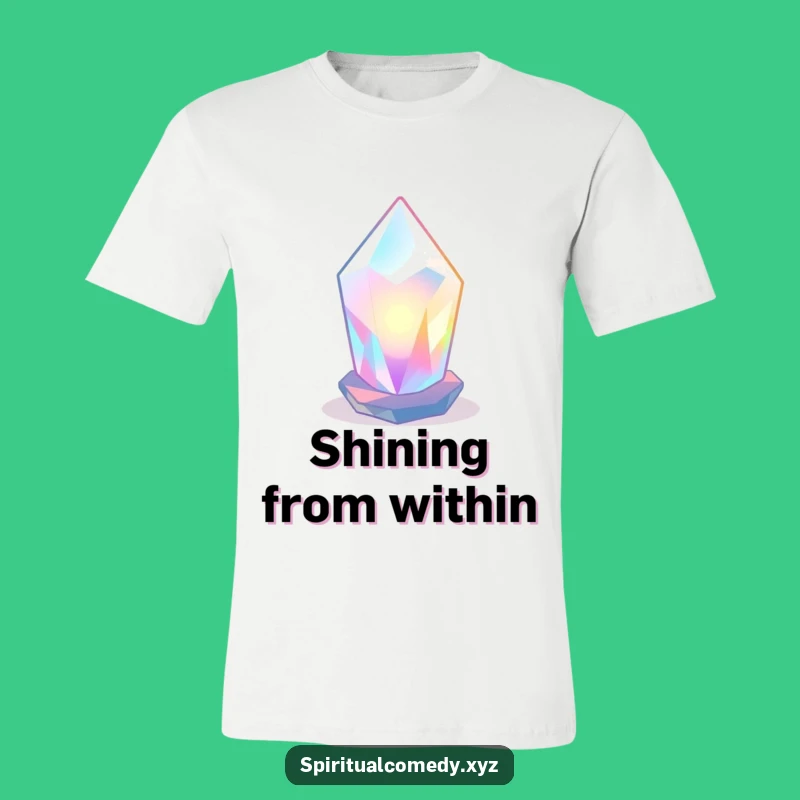 Funny Crystal T-Shirt - Luminous Zen Light Apparel Gift